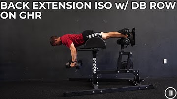 Back Extension Isometric with Dumbbell Row on GHR