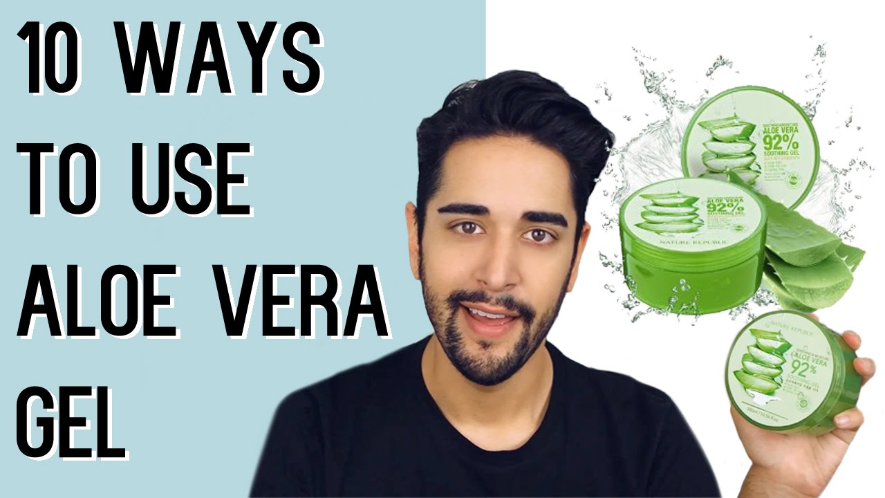 10 Ways To Use Aloe Vera Gel Nature Republic Grooming And