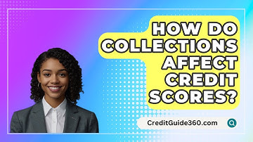 How Do Collections Affect Credit Scores? - CreditGuide360.com