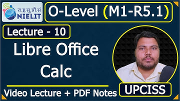 O-Level M1 R5.1 | Introduction to Libre Office Calc | Lecture 10 | UPCISS