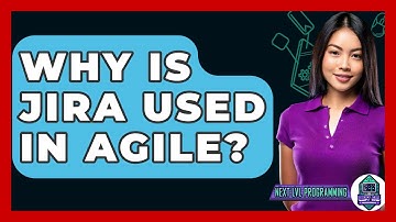 Why Is JIRA Used In Agile? - Next LVL Programming