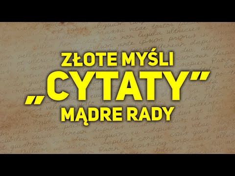 CYTATY, MĄDRE RADY, ZŁOTE MYŚLI