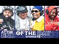 At the end of the day ep 73 w mozzy