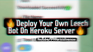 🔥Deploy Your Own Leech Bot On Heroku Server🔥| How To Make Telegram Leech Bot on Heroku - WarisAli