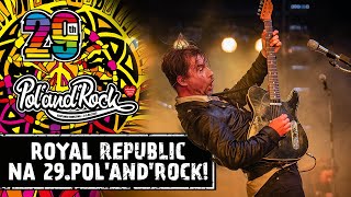 Royal Republic Na Najpiękniejszym Festiwalu Świata #Polandrock2023