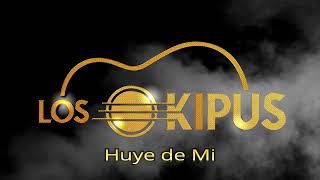 Los Kipus - Huye de Mi ( Estudio) Resimi