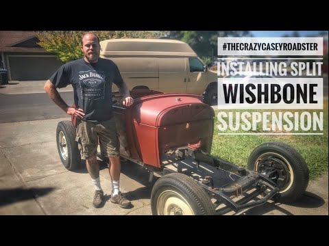 Installing Split Wishbones: 1928 Ford Model A Hotrod Project; The Crazy Casey Roadster Ep10