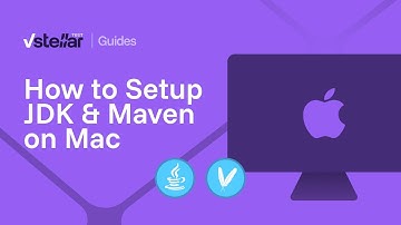 How to Set Up JDK and Maven for vStellar on macOS