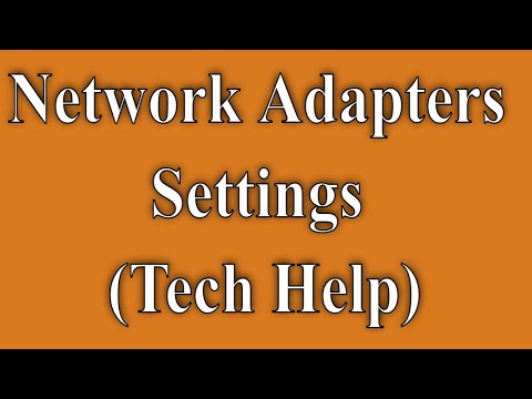 Network Adapters Settings (Tech Help)