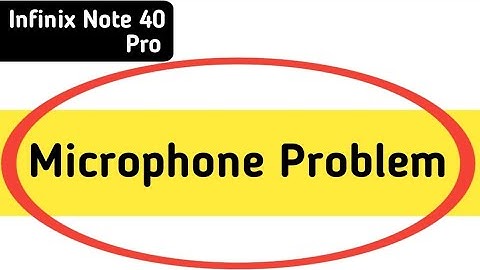 infinix note 40 Pro mic speaker not working, infinix note 40 Pro ka microphone problem solve kaise k