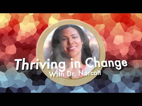 Thriving in Change with Dr. Norcott: Special Guest Katrina McGhee ...