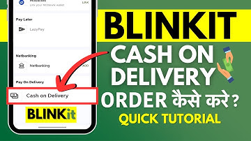 Blinkit Cash On Delivery Order Kaise Kare ? - Cash On Delivery On Blinkit