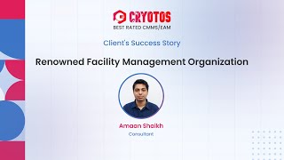 How a Renowned Facility Management Organization Transformed its Operations using Cryotos CMMS