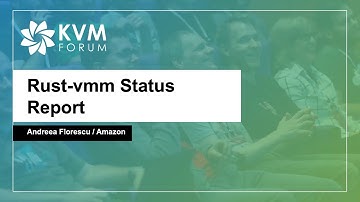 [2020] Rust-vmm Status Report by Andreea Florescu