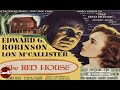 Classic Film-Noir | The Red House (1947) | Full Movie | Edward G. Robinson | Lon McCallister