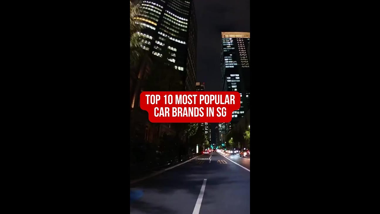 Top 10 Popular Car Brands In Singapore 2023 Edition YouTube Top 10 Popular Car Brands In Singapore 2023 Edition YouTube