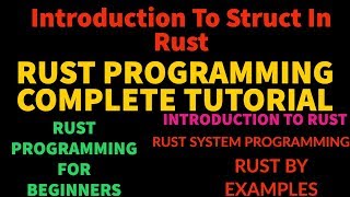 Rust Programming Complete Tutorial For Beginners|Introduction To Struct In Rust|Part:22