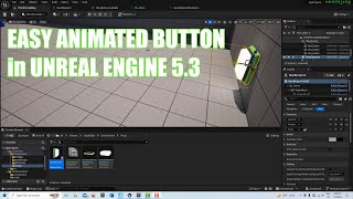 Easy Animated Push Button in Unreal Engine 5.3 (also see update in the description)
