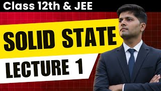 Solid State - Classification of Solids | JEE Chemistry by AIR 1 | Lecture 1