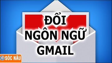 Thay đổi ngôn ngữ trong Gmail