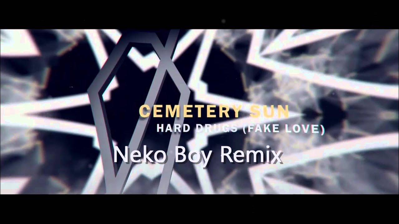 Cemetery Sun Fake Love (Neko Boy Remix) YouTube
