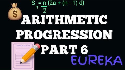 ARITHMETIC PROGRESSION PART 6 @eurekaivegotit1804