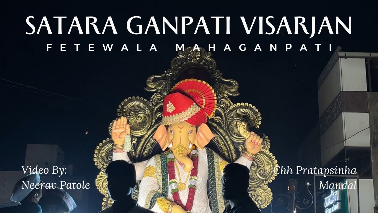 Satara Ganpati Visarjan 2023 || Fetewala Mahaganpati || Cinematic Video || Neerav Patole