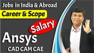 Ansys Jobs For Mechanical Engineers & Career Scope with Salary in India & Abroad CAD CAM CAE