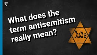 The Term Antisemitism