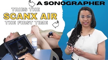 A Sonographer tries the ScanX Air for the first time