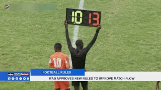 Ifab Approves New Rules To Improve Match Flow
