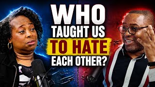 Who Taught Us To Hate Each Other? | The Truth About African & Black American Division