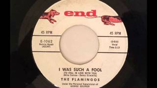 FLAMINGOS - I WAS SUCH A FOOL (TO FALL IN LOVE WITH YOU) - END 1062, 45 RPM!