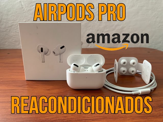 Es recomendable comprar los AirPods Pro Reacondicionados/Renovados