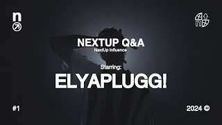 NEXTUP Q&A: Elyaplugg!