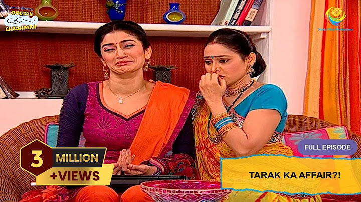 Tarak Ka Affair | Full Episode | Taarak Mehta Ka Ooltah Chashmah | तारक मेहता का उल्टा चश्मा