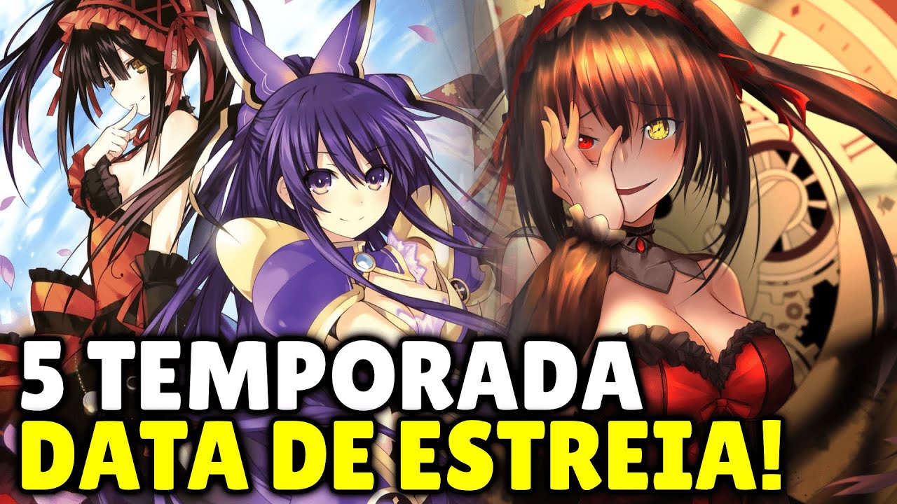 DATE A LIVE 5 TEMPORADA DATA DE LANÇAMENTO! TRAILER E MAIS 