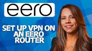 How To Set Up VPN On An Eero Router 2026