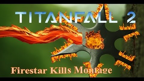 Titanfall 2 - Firestar Kill Montage (Double Kills!) (1080p)