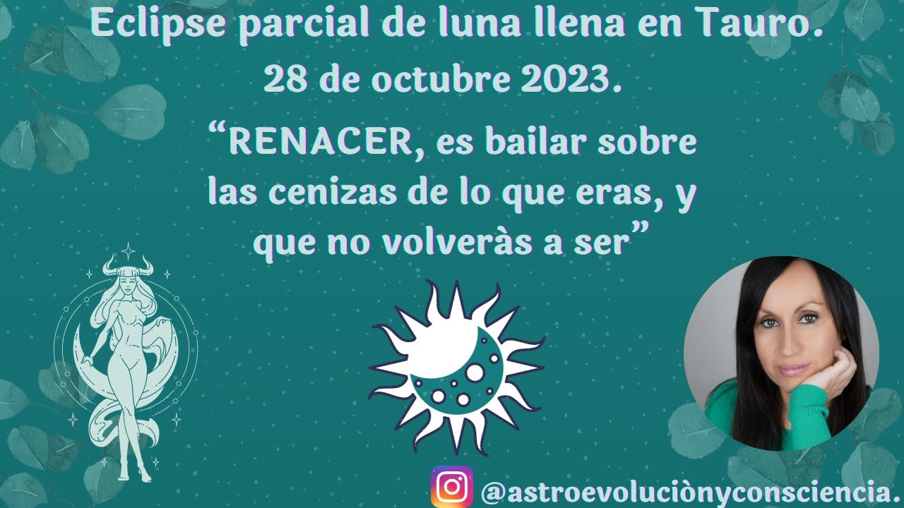 "RENACER" 🌟 Eclipse parcial de luna llena en Tauro. 28 de octubre 2023 ...
