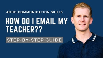 ADHD Communication Skills: How to email your teacher when you feel anxious and overwhelmed (2024)