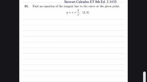Stewart Calculus ET 8th Ed. 3.1 #35 Finding the Equation of the Tangent Line.