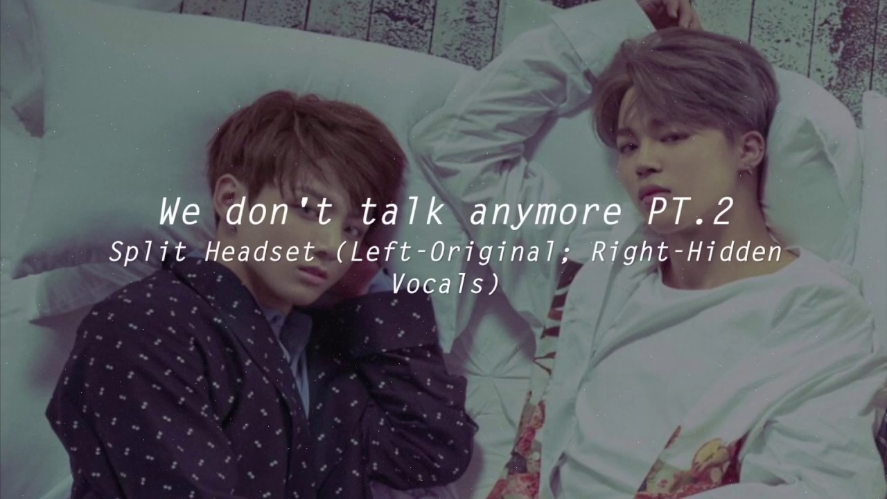 (Split Headset) We don't talk anymore PT.2 - Jungkook & Jimin BTS ...