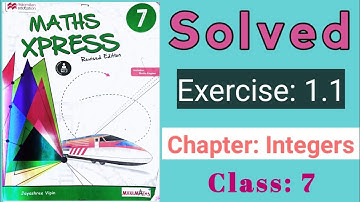 Maths Xpress chapter Integers || Exercise 1.1 fully solved || Class 7