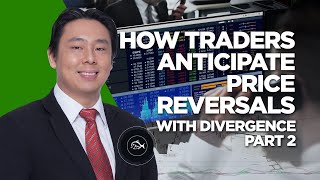 How Traders Anticipate Price Reversals with Divergence Part 2 of 2