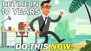 How To Retire In 10 Years Starting With $0