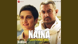 Naina Lofi Chill Mix by DJ Nitish Gulyani - Arijit Singh, Pritam