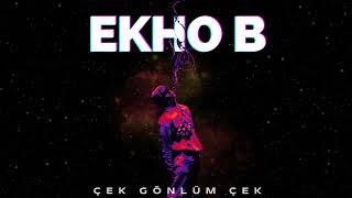 Ekho B - Çek gönlüm çek Resimi