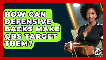 How Can Defensive Backs Make QBs Target Them? - Gridiron Data Digest