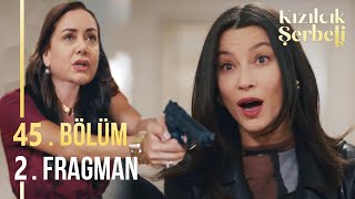 Kızılcık Şerbeti 45. Bölüm 2. Fragman